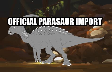 Official Parasaur Import by Aion-Registry on DeviantArt