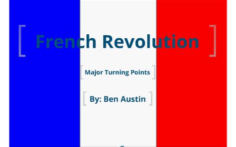 Turning Points of the French Revolution by Ben Austin on Prezi