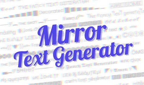 Mirror Text Generator 🤠 ɈxǝT ɿυoY ɿoɿɿiM