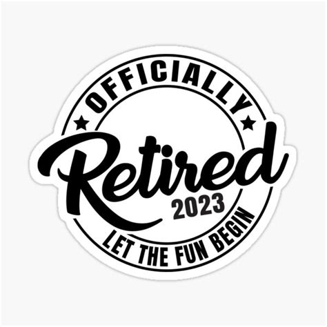 "Officially Retired 2023 Let The Fun Begin Retirement 2023" Sticker for ...