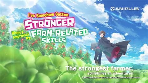 I've Somehow Gotten Stronger When I Improved My Farm-Related Skills | Teaser PV (English Subs ...