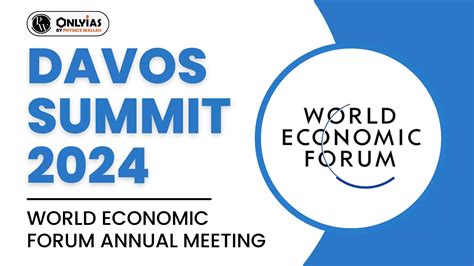 Davos Summit 2024: World Economic Forum Annual Meeting - PWOnlyIAS