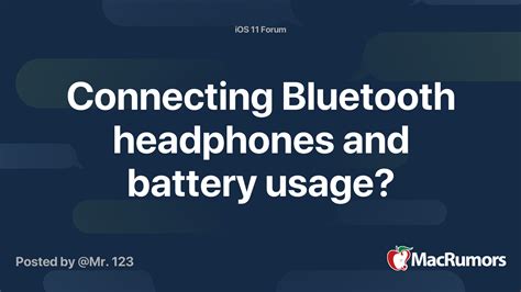 Connecting Bluetooth headphones and battery usage? | MacRumors Forums