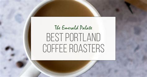 Best Portland Coffee Roasters As Told By a Coffee Snob - Emerald Palate