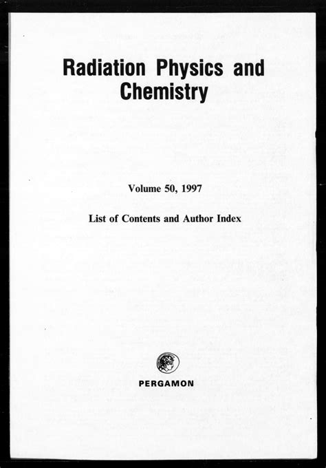 Radiation Physics and Chemistry 1997: Vol 50 Table of Contents : Free ...