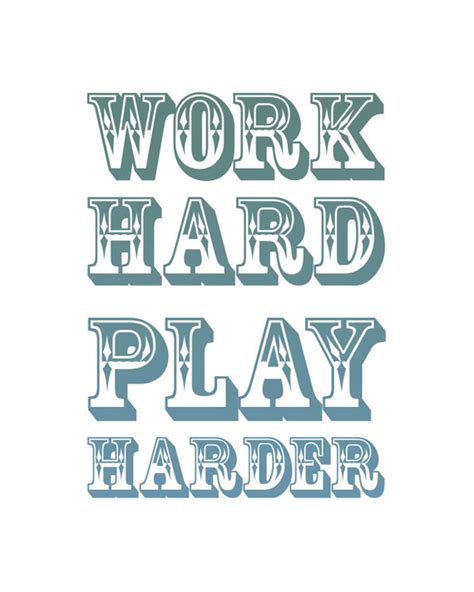 Work Hard Play Harder Quotes. QuotesGram