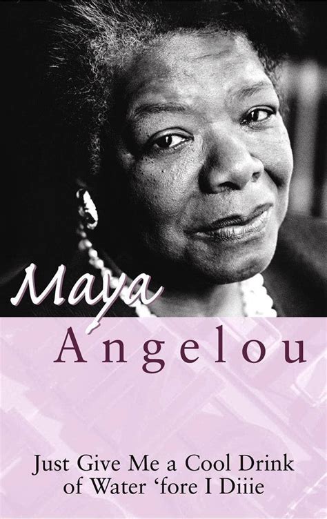 11 Works By Maya Angelou You Must Read | Maya angelou books, Maya angelou, Give it to me