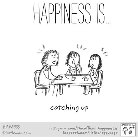 Happiness is... catching up | Friends quotes funny, Friends quotes, Old friend quotes