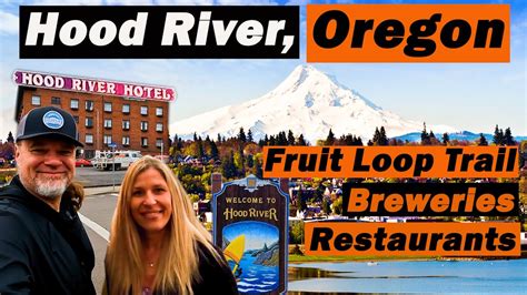 HOOD RIVER, OREGON! Fruit Loop Trail, Breweries, Pizza & Historic Hotel ...