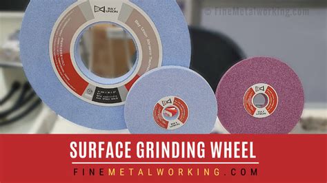 Surface Grinding Wheels: Types and Specification