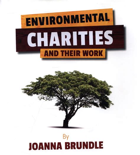 Environmental charities and their work by Brundle, Joanna ...