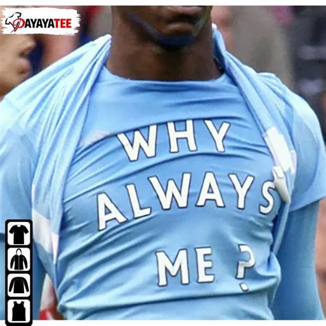 Why Always Me, Mario Balotelli Football Player Shirts - Breaktshirt