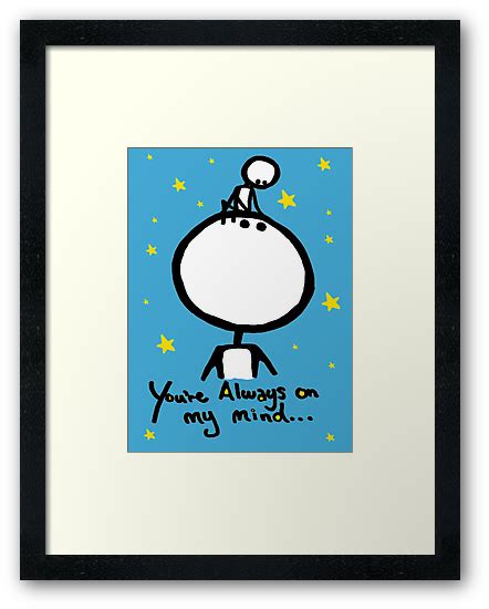 "I'm always thinking of You!" Framed Prints by shandab3ar | Redbubble