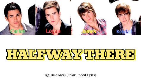 Big Time Rush - Halfway There (Color Coded Lyrics) - YouTube