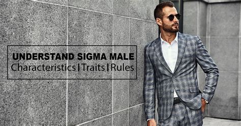 Understand Sigma Male; Characteristics, Traits, And Rules