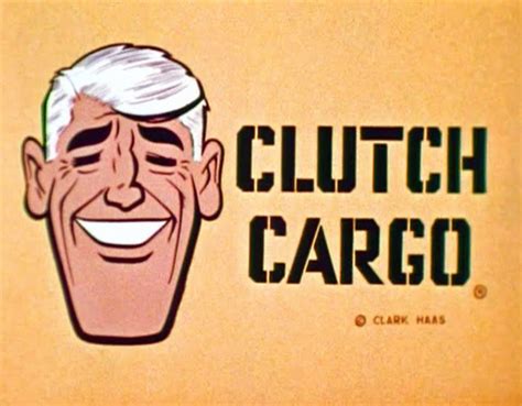 13: CLUTCH CARGO / Cambria Studios Prod. - 1959