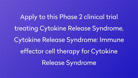 Immune effector cell therapy for Cytokine Release Syndrome Clinical ...