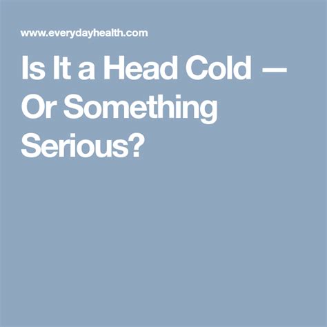 Head Cold & Congestion symptoms | Head cold, Cold, Headed