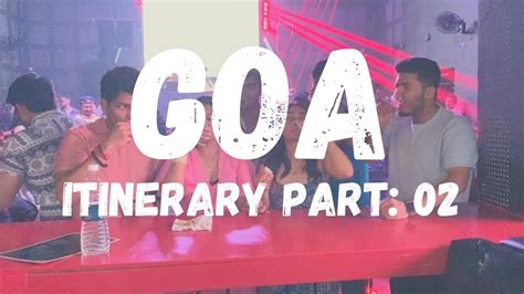 GOA VLOG! FULL ITINERARY (Part 2) - YouTube