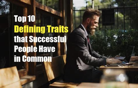 Top 10 Defining Traits that Successful People Have in Common