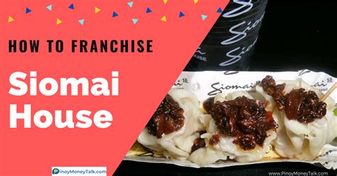 How to Franchise: Siomai House » Pinoy Money Talk