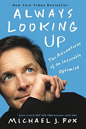 Amazon.com: Always Looking Up: The Adventures of an Incurable Optimist eBook : Fox, Michael J ...