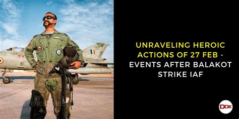 Unraveling Heroic Actions Of 27 Feb - Events After Balakot Strike IAF