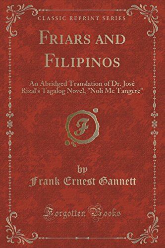 Friars and Filipinos: An Abridged Translation of Dr. José Rizal's Tagalog Novel, "Noli Me ...