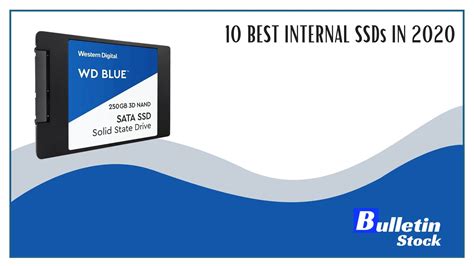 Best Internal SSD In 2023 - Bulletin Stock