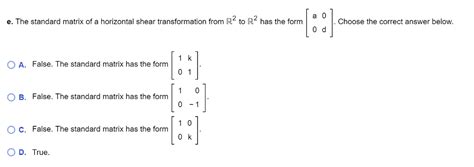 Solved a 0 e. The standard matrix of a horizontal shear | Chegg.com