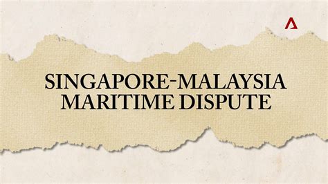 Singapore-Malaysia maritime dispute: A timeline | Singapore, Malaysia ...