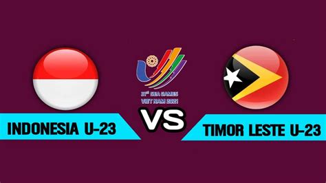 Ini Jadwal Siaran Langsung Timnas Indonesia U-23 Vs Timor Leste, Live ...