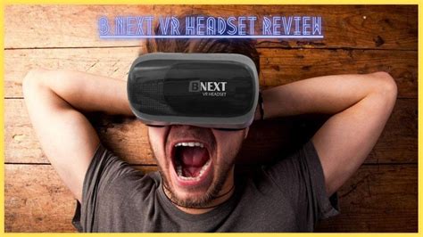 BNext VR Headset Review: Is It Worth Buying?