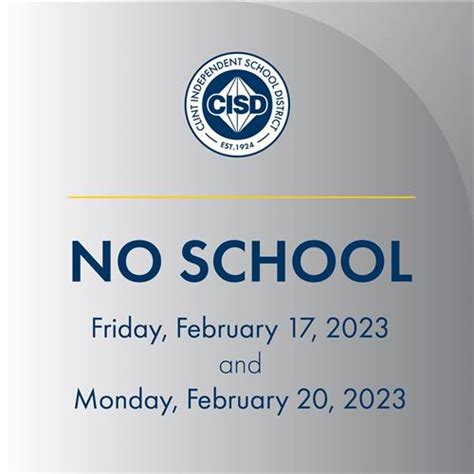 There will be no school for students in Clint ISD for Friday, February 17th