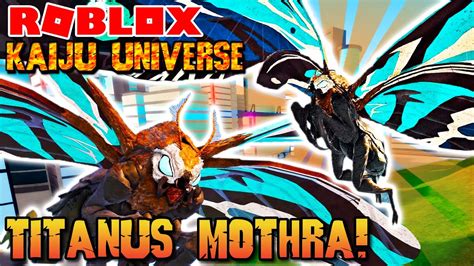 Roblox Kaiju Universe - MOTHRA 2019 REMODEL! Titanus Mosura Remodel SHOWCASE! - YouTube