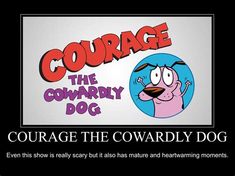 Courage The Cowardly Dog Motivation by FireMaster92 on DeviantArt