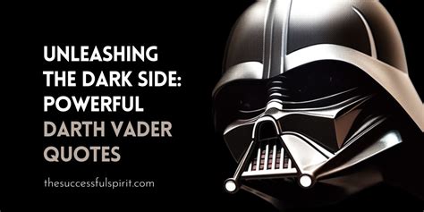 Unleashing the Dark Side: 20 Powerful Darth Vader Quotes | Successful Spirit