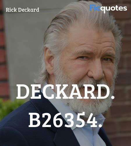 Rick Deckard Quotes - Blade Runner