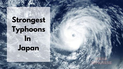 6 Strongest Typhoons In Japan - Dear Japanese