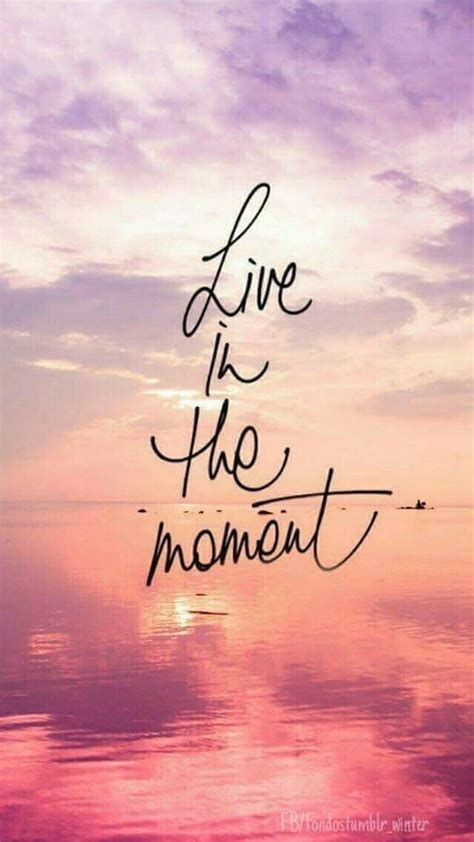 Live in the moment.good quotes. | Inspiring quotes about life, Inspirational quotes