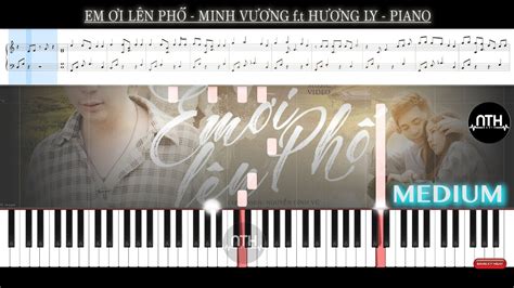 Hướng Dẫn - Em Ơi Lên Phố - Minh Vương f.t Hương Ly - Piano Cover - YouTube Music