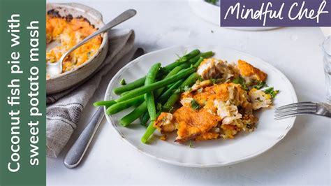 Coconut fish pie with sweet potato mash | Mindful Chef - YouTube