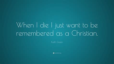 Keith Green Quotes (20 wallpapers) - Quotefancy