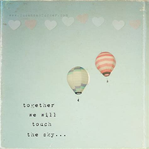 together we wil touch the sky | Balloon quotes, Inspirational quotes ...