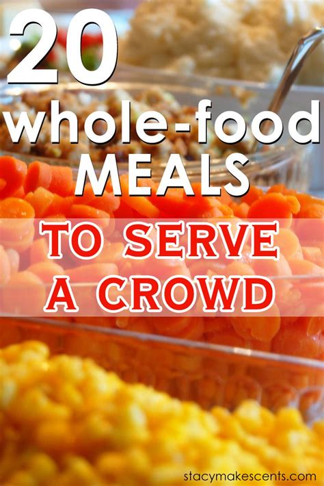 20 Delicious, Whole Food Meals To Serve A Crowd - Humorous Homemaking ...