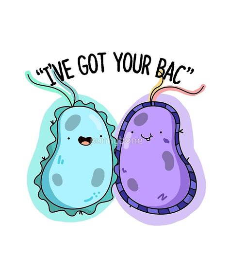 I've Got Your Bac Funny Bacteria Puns by punnybone | Redbubble | Papa weihnachtsgeschenke ...