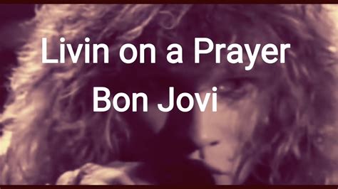 Bon Jovi - Livin on A Prayer (Lyrics) - YouTube