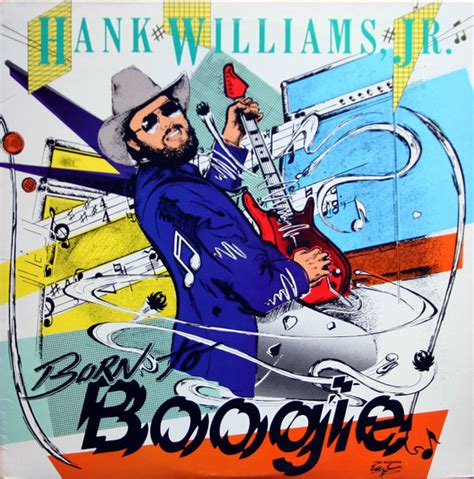 Hank Williams Jr. - Born To Boogie (1987, Vinyl) | Discogs