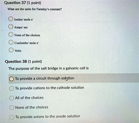 SOLVED: Question 37 (1 point) What are the units for Faraday constant? Joules/mole Amps/sec None ...