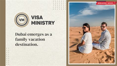 Dubai emerges as a family vacation destination. - VISA MINISTRY